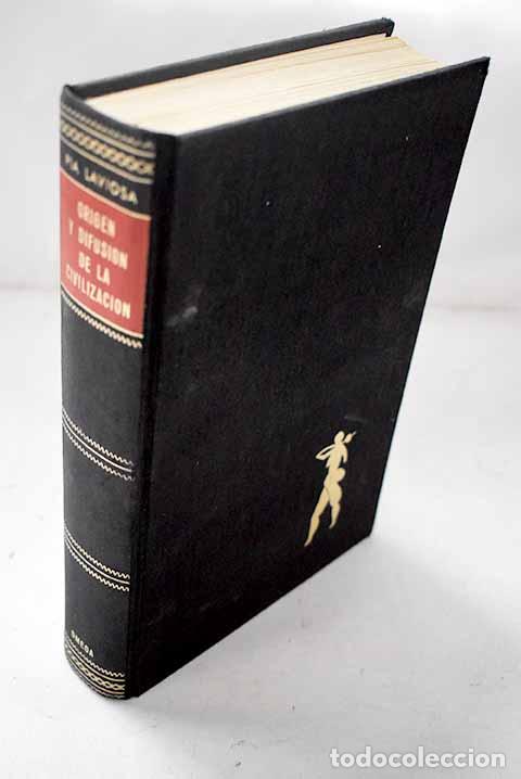 Libros: Origen y difusi&oacute;n de la civilizaci&oacute;n.- Laviosa Zambotti, Pia