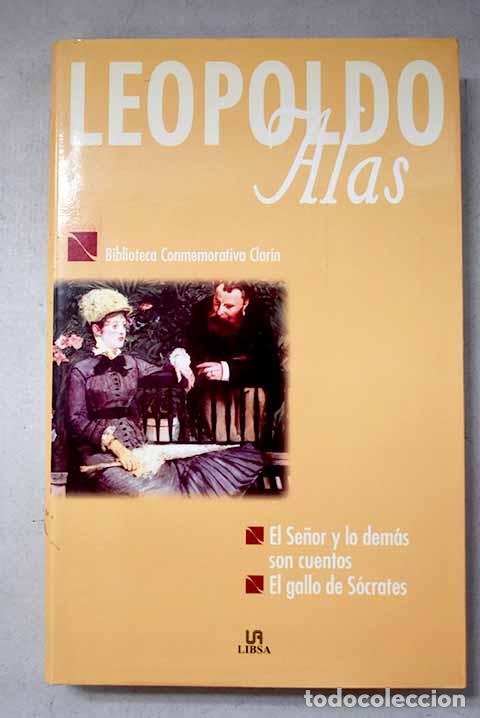 Livros em segunda m&atilde;o: El se&ntilde;or y lo dem&aacute;s son cuentos ; El gallo de S&oacute;crates.- Alas, Leopoldo