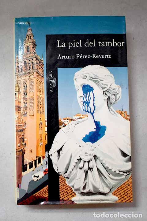 Livros em segunda m&atilde;o: La piel del tambor: P&eacute;rez-Reverte, Arturo.- P&eacute;rez-Reverte, Arturo