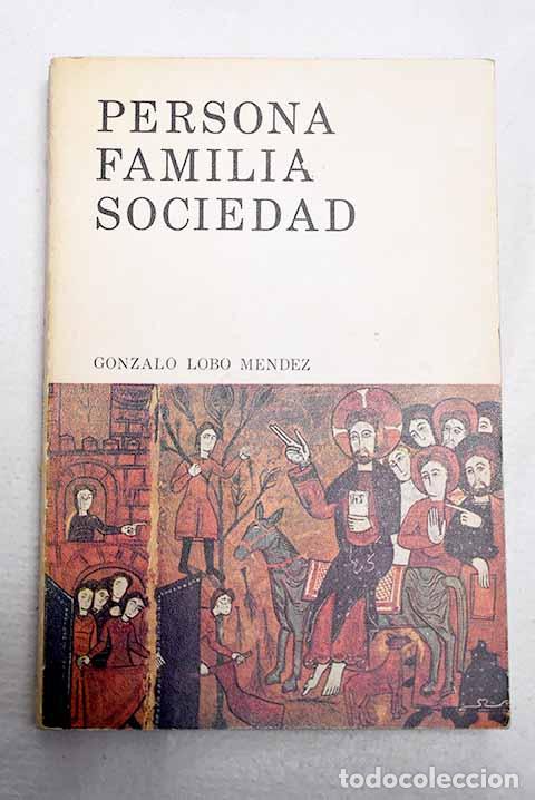 Livres: Persona, familia, sociedad.- Lobo M&eacute;ndez, Gonzalo