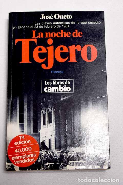 Livres: La noche de Tejero: Oneto, Jos&eacute;.- Oneto, Jos&eacute;