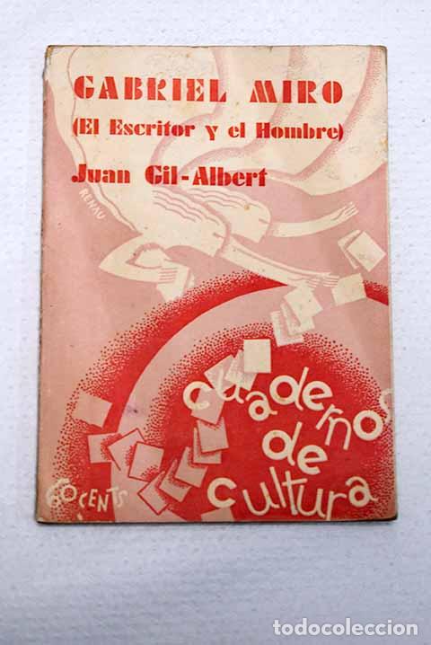B&uuml;cher: Gabriel Mir&oacute;: el escritor y el hombre.- Gil-Albert, Juan