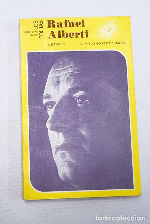 B&uuml;cher: Rafael Alberti: (estudio).- Gonz&aacute;lez Mart&iacute;n, Jer&oacute;nimo Pablo