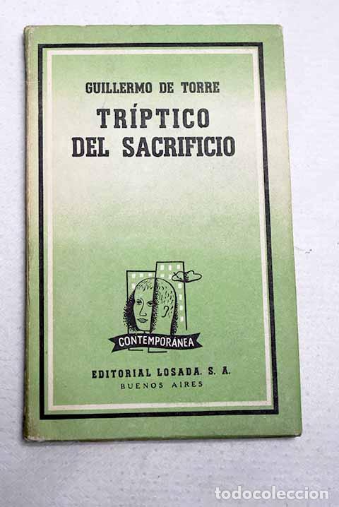 B&uuml;cher: Tr&iacute;ptico del sacrificio: Unamuno, Garc&iacute;a Lorca, Machado.- Torre, Guillermo de