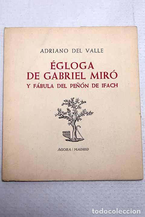 B&uuml;cher: &Eacute;gloga de Gabriel Mir&oacute; y F&aacute;bula del Pe&ntilde;&oacute;n de Ifach.- Valle, Adriano del