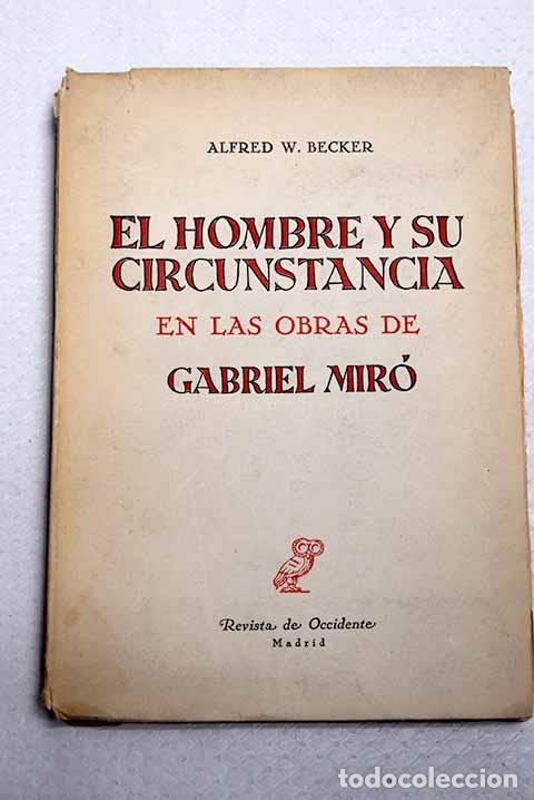 B&uuml;cher: El hombre y su circunstancia en las obras de Gabriel Mir&oacute;.- Becker, Alfred W.