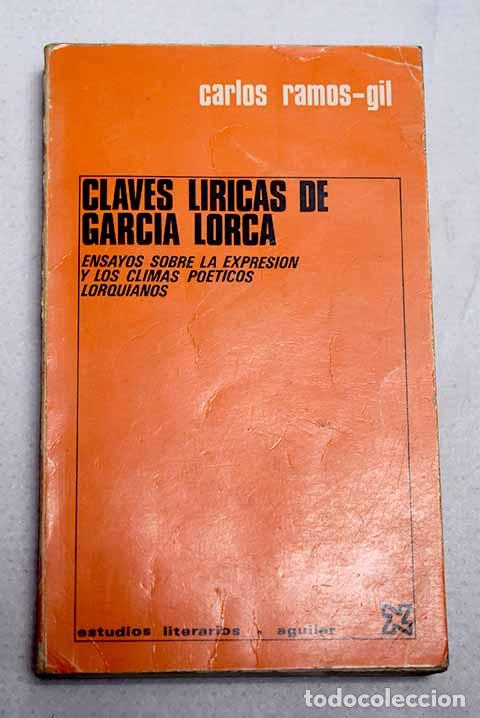 B&uuml;cher: Claves l&iacute;ricas de Garc&iacute;a Lorca: ensayos sobre la expresi&oacute;n y los climas po&eacute;ticos lorquianos
