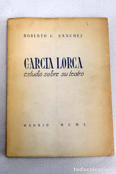 Libros: Garc&iacute;a Lorca: estudio sobre su teatro.- S&aacute;nchez, Roberto G.