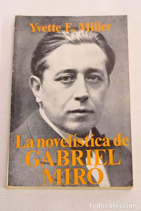 Libros: La novel&iacute;stica de Gabriel Mir&oacute;.- Miller, Yvette Espinosa