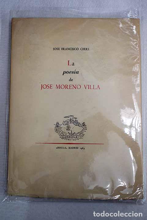 Libros: La poes&iacute;a de Jos&eacute; Moreno Villa.- Cirre, Jos&eacute; Francisco