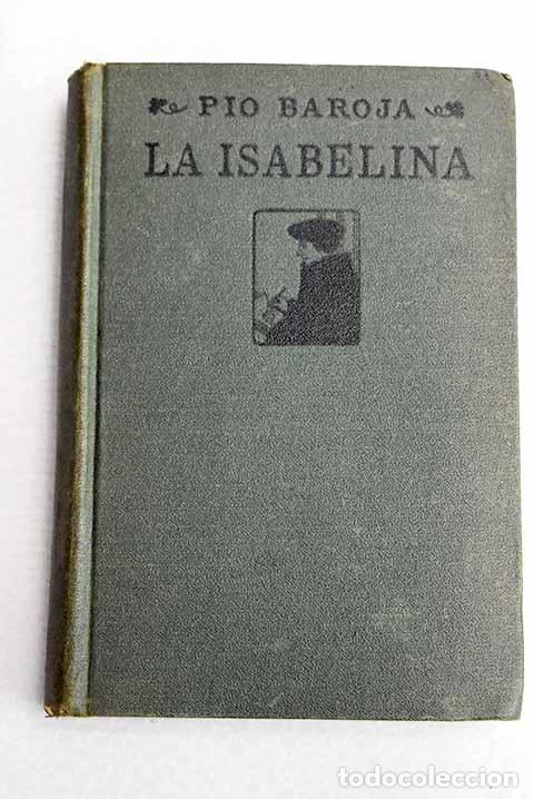 Libros: La Isabelina: Baroja, P&iacute;o.- Baroja, P&iacute;o