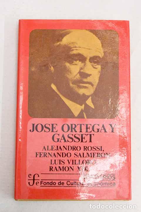 Libros: Jos&eacute; Ortega y Gasset.- Rossi, Alejandro; Salmeron, F.; Villoro, L.