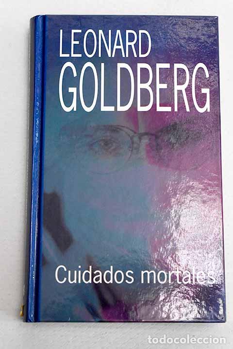 Libros: Cuidados mortales: Goldberg, Leonard.- Goldberg, Leonard