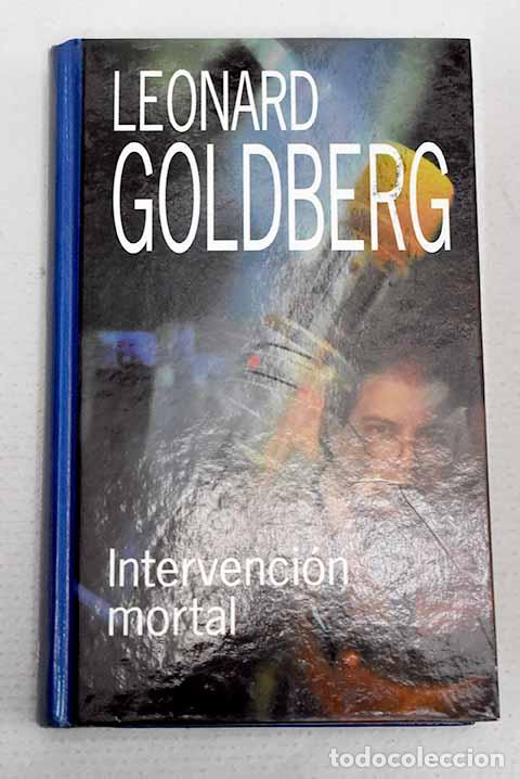 Libros: Intervenci&oacute;n mortal: Goldberg, Leonard.- Goldberg, Leonard