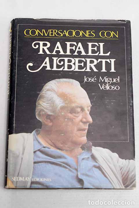Libros: Conversaciones con Rafael Alberti.- Velloso, Jos&eacute; Miguel
