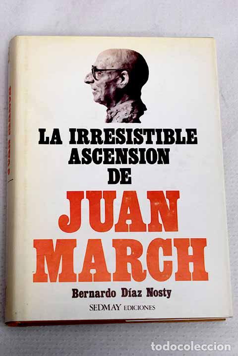 Libros: La irresistible ascension de Juan March: notas previas para una investigaci&oacute;n biogr&aacute;fica