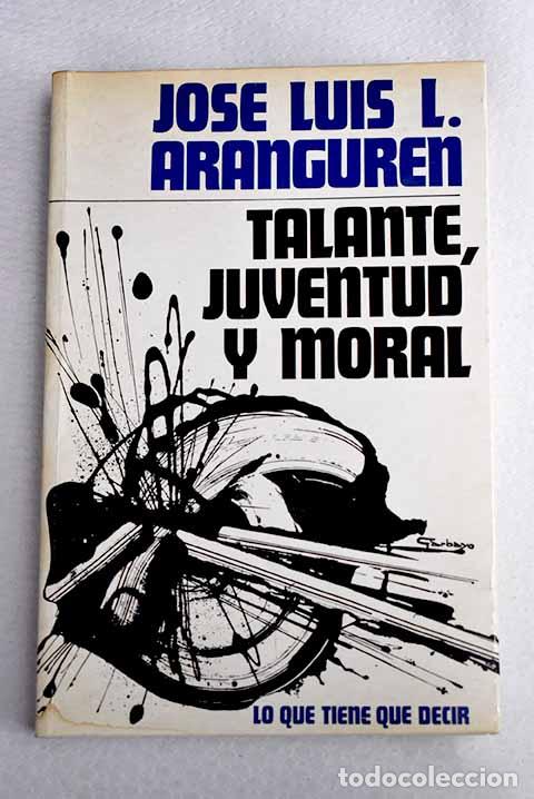 Libros: Talante, juventud y moral.- L&oacute;pez Aranguren, Jos&eacute; Luis