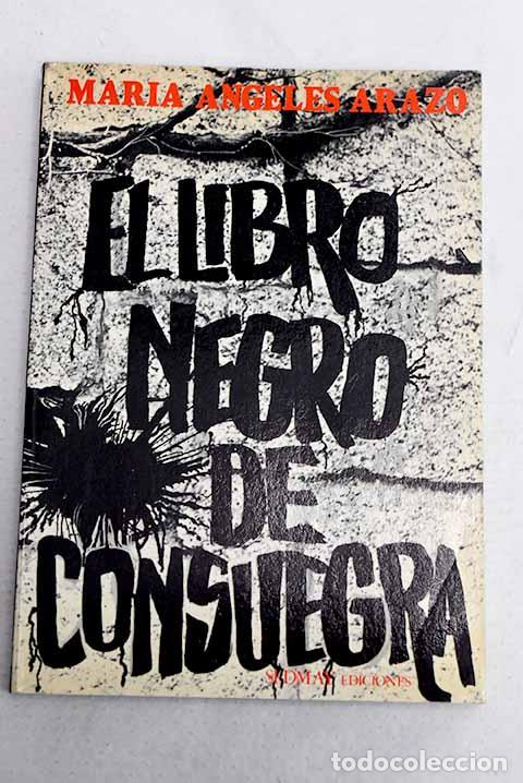 Libros: El libro negro de Consuegra.- Arazo, Mar&iacute;a &Aacute;ngeles