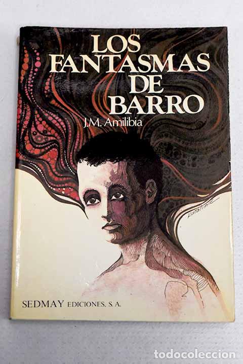 Libros: Los fantasmas de barro.- Amilibia, Jes&Atilde;&ordm;s Mar&Atilde;&shy;a