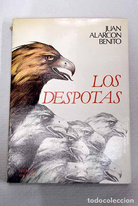 Libros: Los d&eacute;spotas: Alarc&oacute;n Benito, Juan.- Alarc&oacute;n Benito, Juan