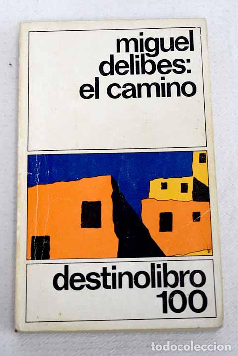 Libros: El camino: Delibes, Miguel.- Delibes, Miguel