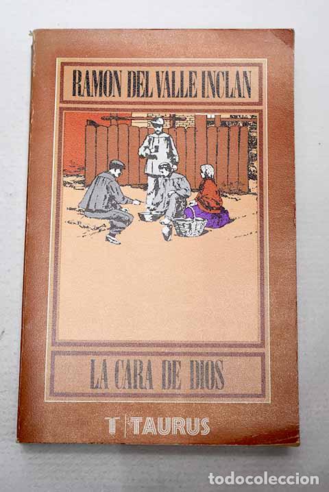 Libros: La cara de Dios: Valle-Incl&aacute;n, Ram&oacute;n del.- Valle-Incl&aacute;n, Ram&oacute;n del