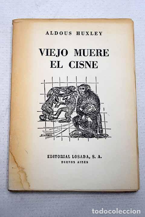 Libros: Viejo muere el cisne.- Huxley, Aldous