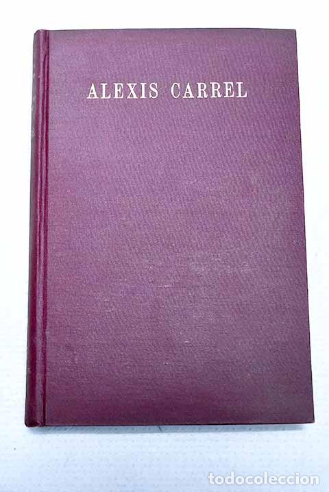 Libros: Triunfo y ruina de una vida, Alexis Carrel.- Moreno, Alfonso Mar&iacute;a