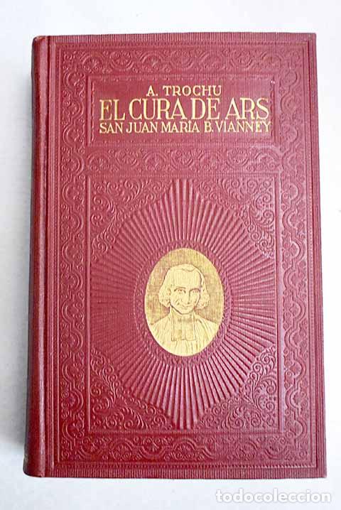 Libros: Vida del cura de Ars San Juan M&ordf; Bautista Vianney.- Trochu, Francis