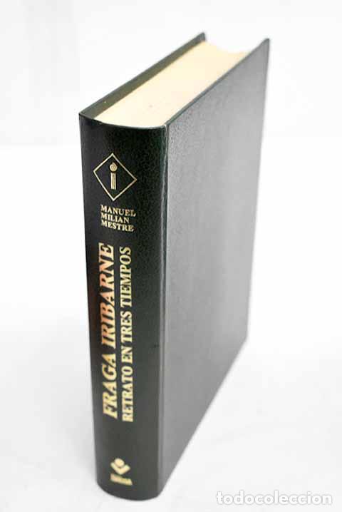 Libros: Fraga Iribarne: retrato en tres tiempos.- Mili&aacute;n Mestre, Manuel