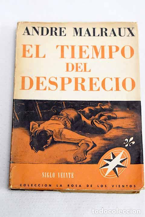 Libri di seconda mano: El tiempo del desprecio.- Malraux, Andr&eacute;