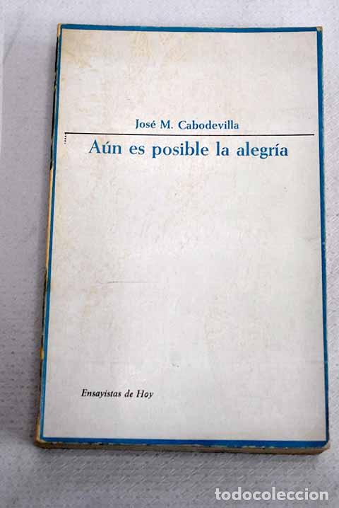 Libri di seconda mano: A&uacute;n es posible la alegr&iacute;a.- Cabodevilla, Jos&eacute; Mar&iacute;a