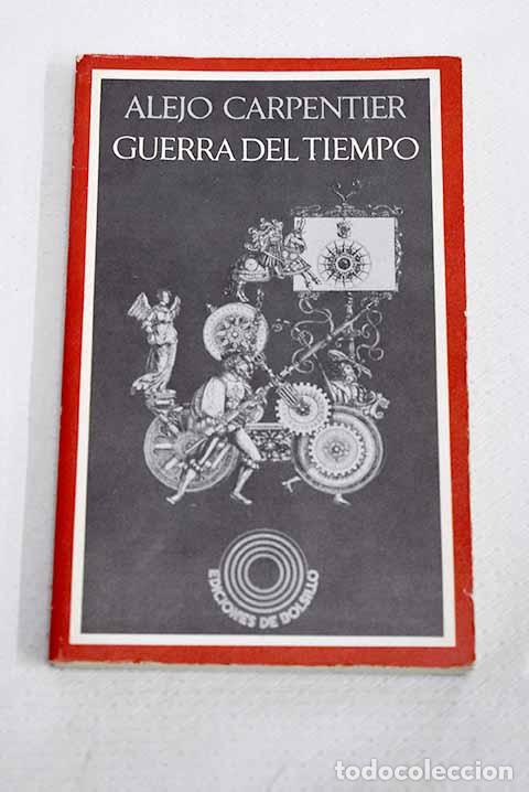 Libros: Guerra del tiempo: Carpentier, Alejo.- Carpentier, Alejo