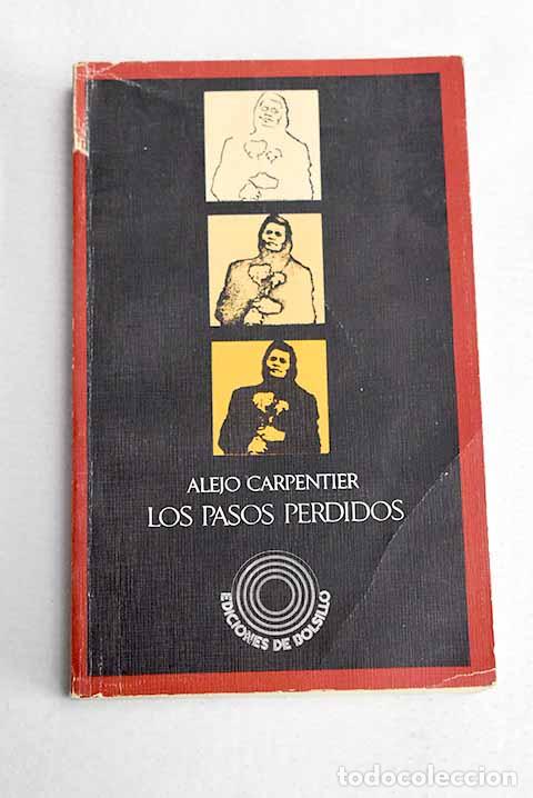 Libros: Los pasos perdidos: Carpentier, Alejo.- Carpentier, Alejo