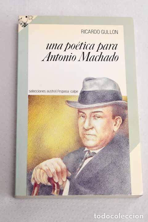 Libros: Una po&eacute;tica para Antonio Machado.- Gull&oacute;n, Ricardo