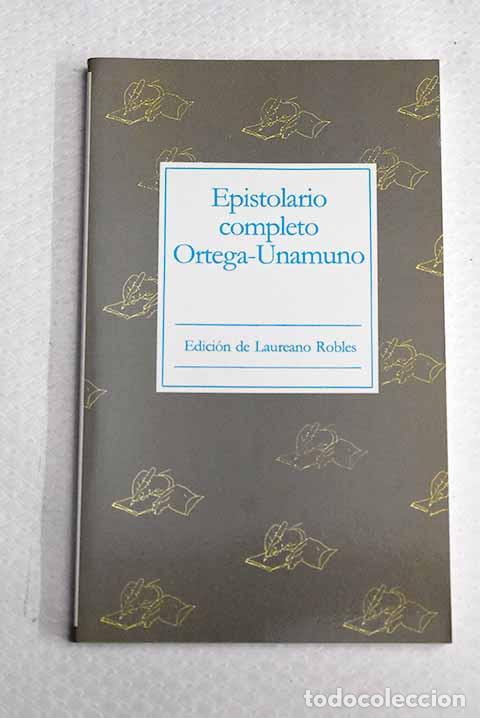 Libros: Epistolario completo Ortega-Unamuno.- Ortega y Gasset, Jos&eacute;