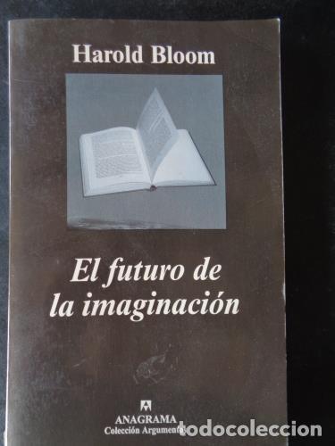 Libros: BLOOM, HAROLD - El futuro de la imaginaci&oacute;n
