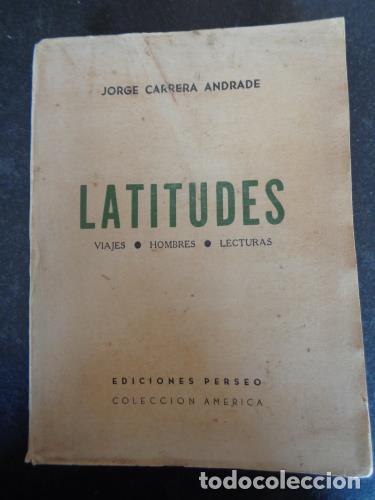 Libros: CARRERA ANDRADE, JORGE - Latitudes. Viajes, Hombres, Lecturas.
