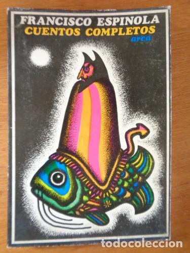 B&uuml;cher: ESPINOLA, FRANCISCO - Cuentos completos.