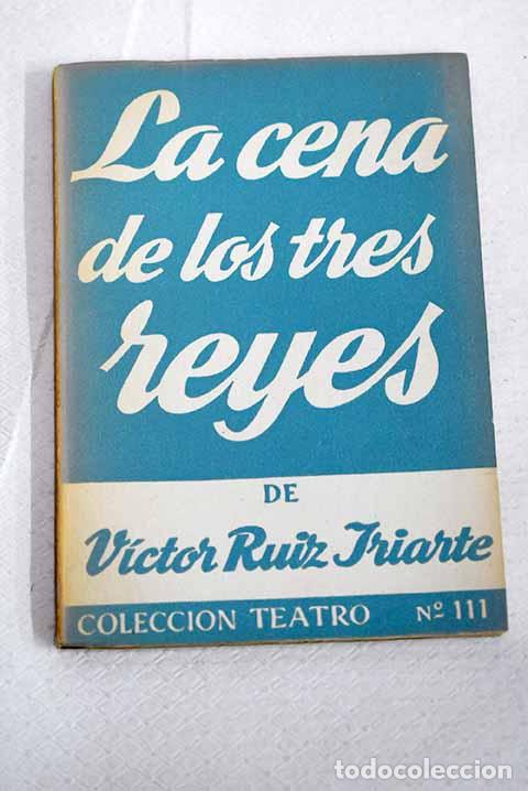 Livros em segunda m&atilde;o: La cena de los tres reyes: farsa en tres actos.- Ruiz Iriarte, V&iacute;ctor