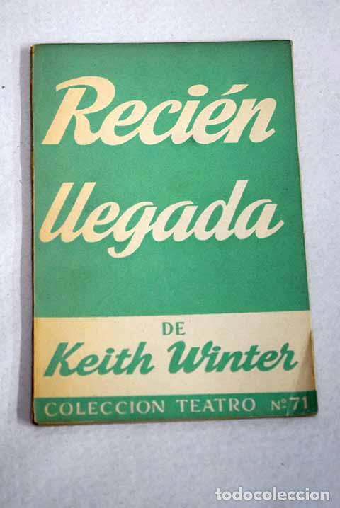 Livros em segunda m&atilde;o: Reci&eacute;n llegada: comedia en tres actos, el segundo dividido en dos cuadros.- Winter, Keith