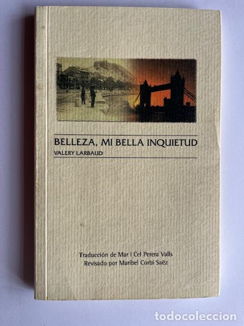 Libros: LARBAUD, VALERY - Belleza, mi bella inquietud