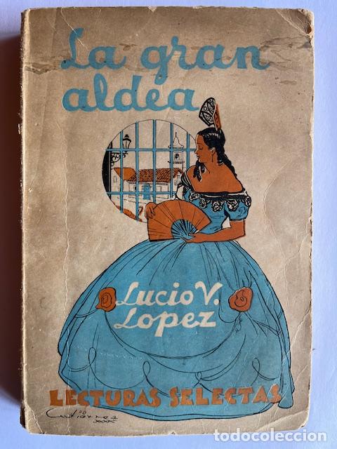 Libri di seconda mano: L&Oacute;PEZ, LUCIO VICENTE - La gran aldea