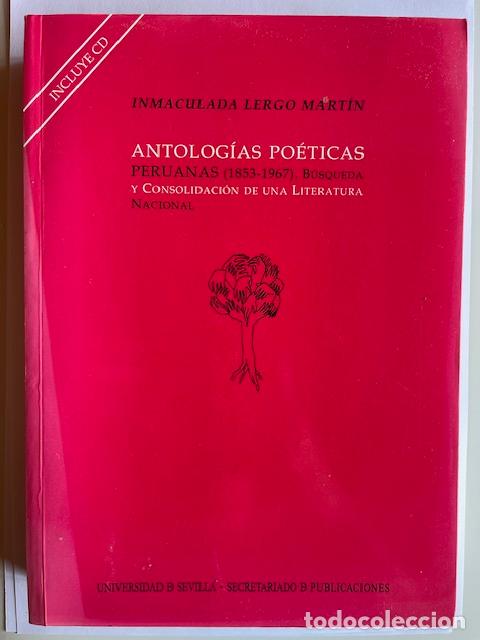 Libros: LERGO MART&Iacute;N, INMACULADA - Antolog&iacute;as po&eacute;ticas peruanas (1853 - 1967). B&uacute;squeda y consolidaci&oacute;n de u