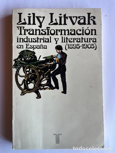 Libri di seconda mano: LITVAK, LILY - Transformaci&oacute;n industrial y literatura (1895 - 1905)