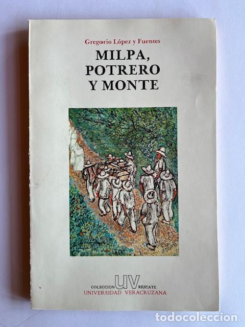 B&uuml;cher: L&Oacute;PEZ Y FUENTES, GREGORIO - Milpa, potrero y monte (1986)