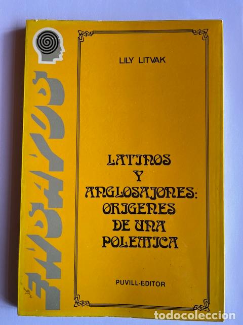 books: LITVAK, LILY - Latinos y anglosajones : or&iacute;genes de una pol&eacute;mica
