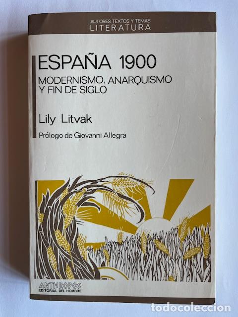 books: LITVAK, LILY - Espan&#771;a 1900 : modernismo, anarquismo y fin de siglo