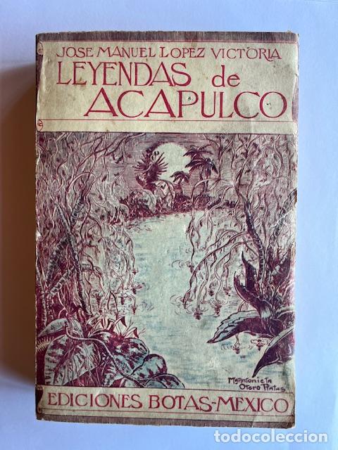 books: L&Oacute;PEZ VICTORIA, JOS&Eacute; MANUEL - Leyendas de Acapulco: tradici&oacute;n porte&ntilde;a