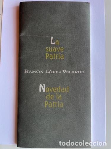 Libri di seconda mano: L&Oacute;PEZ VELARDE, RAM&Oacute;N - La suave patria, Novedad de la patria
